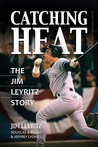 Catching Heat: The Jim Leyritz Story