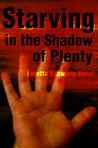 Starving in the Shadows of Plenty Starving in the Shadows of Plenty