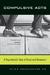 Compulsive Acts: A Psychiat...