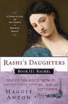 Rashi's Daughters, Book III: Rachel: A Novel of Love and the Talmud in Medieval France Rashi's Daughters, Book III: Rachel: A Novel of Love and the Talmud in Medieval France
