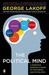 The Political Mind: A Cognitive Scientist's Guide to Your Brain and Its Politics (Paperback)