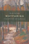 Wayfaring: Essays Pleasant and Unpleasant