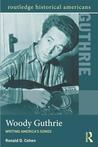Woody Guthrie: Writing America's Songs Woody Guthrie: Writing America's Songs