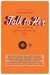 Talk to Her: Interviews