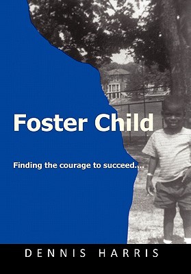 Foster Child: Finding the Courage to Succeed