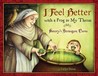 I Feel Better with a Frog in My Throat by Carlyn Beccia