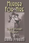 Murder for Hire: The Peruvian Pigeon Murder for Hire: The Peruvian Pigeon