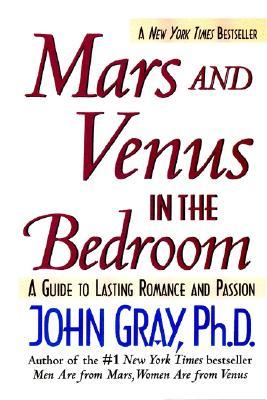 Mars and Venus in the Bedroom by John  Gray