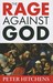 The Rage Against God (Hardcover)