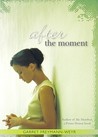 After the Moment After the Moment