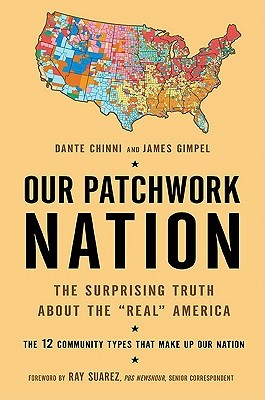 Our Patchwork Nation: The Surprising Truth About the "Real" America