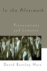 In the Aftermath: Provocations and Laments In the Aftermath: Provocations and Laments