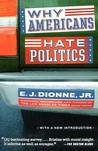 Why Americans Hate Politics Why Americans Hate Politics