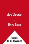 Bad Sports: How Owners Are Ruining the Games We Love