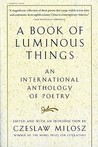 A Book of Luminous Things by Czesław Miłosz A Book of Luminous Things by Czesław Miłosz