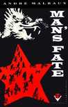 Man's Fate by André Malraux Man's Fate by André Malraux
