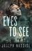 Eyes to See (Paperback)