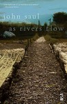 As Rivers Flow by John L. Saul As Rivers Flow by John L. Saul