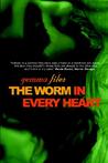 The Worm in Every Heart
