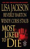 Most Likely to Die by Lisa Jackson Most Likely to Die by Lisa Jackson