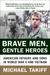 Brave Men, Gentle Heroes: A...