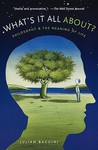 What's It All About?: Philosophy and the Meaning of Life What's It All About?: Philosophy and the Meaning of Life