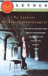 My Cousin, My Gastroenterologist by Mark Leyner My Cousin, My Gastroenterologist by Mark Leyner