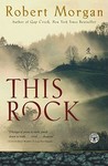 This Rock by Robert Morgan This Rock by Robert Morgan