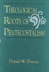 Theological Roots Of Pentecostalism