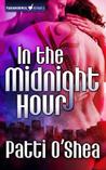In the Midnight Hour by Patti O'Shea In the Midnight Hour by Patti O'Shea
