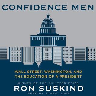 Confidence Men: Wall Street, Washington, and the Education of a President