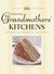 From Our Grandmothers' Kitchens: A Treasury of Lost Recipes Too Good to Forget