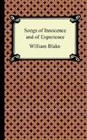 Songs of Innocence and of Experience by William Blake Songs of Innocence and of Experience by William Blake