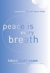 Peace Is Every Breath by Thich Nhat Hanh