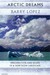 Arctic Dreams (Paperback)
