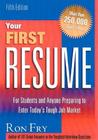 Your First Resume: For Students and Anyone Preparing to Enter Today's Job Market