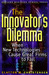 The Innovator's Dilemma: When New Technologies Cause Great Firms to Fail (Hardcover)