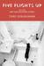 Five Flights Up and Other New York Apartment Stories by Toni Schlesinger Five Flights Up and Other New York Apartment Stories by Toni Schlesinger