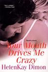 Your Mouth Drives Me Crazy (Men of Hawaii #1) Your Mouth Drives Me Crazy (Men of Hawaii #1)