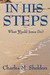 In His Steps: What Would Jesus Do? (Paperback)