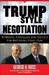 Trump-Style Negotiation: Powerful Strategies and Tactics for Mastering Every Deal