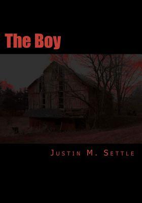 The Boy Justin M. Settle The Boy Justin M. Settle