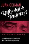 Unthinkable Tenderness: Selected Poems Unthinkable Tenderness: Selected Poems