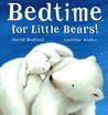 Bedtime for Little Bears! Bedtime for Little Bears!