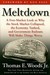 Meltdown: A Free-Market Look at Why the Stock Market Collapsed, the Economy Tanked, and the Government Bailout Will Make Things Worse