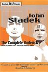 The Complete Roderick by John Sladek The Complete Roderick by John Sladek