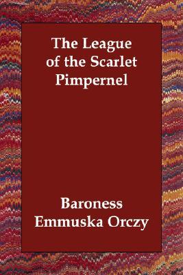 The League of the Scarlet Pimpernel by Emmuska Orczy
