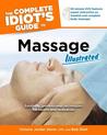 The Complete Idiot's Guide to Massage Illustrated (Complete Idiot's Guide to) The Complete Idiot's Guide to Massage Illustrated