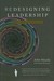 Redesigning Leadership by John Maeda Redesigning Leadership by John Maeda