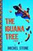 The Iguana Tree by Michel Stone The Iguana Tree by Michel Stone
